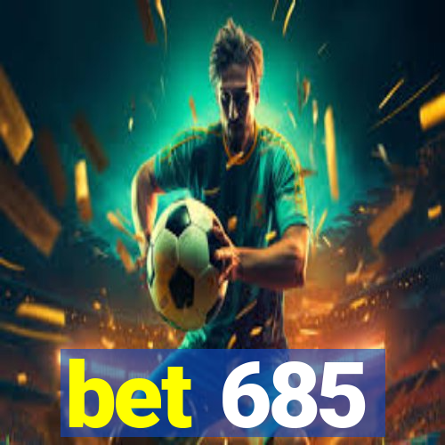 bet 685